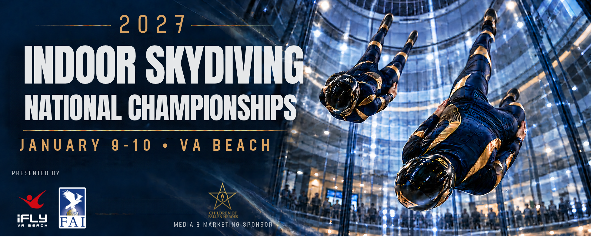 2027 Indoor Skydiving National Championships, January 9–10, VA Beach. Children of Fallen Heroes, media and marketing sponsor.