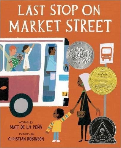 Last Stop on Market Street by Matt de la Peña; illustrated by Christian Robinson book cover